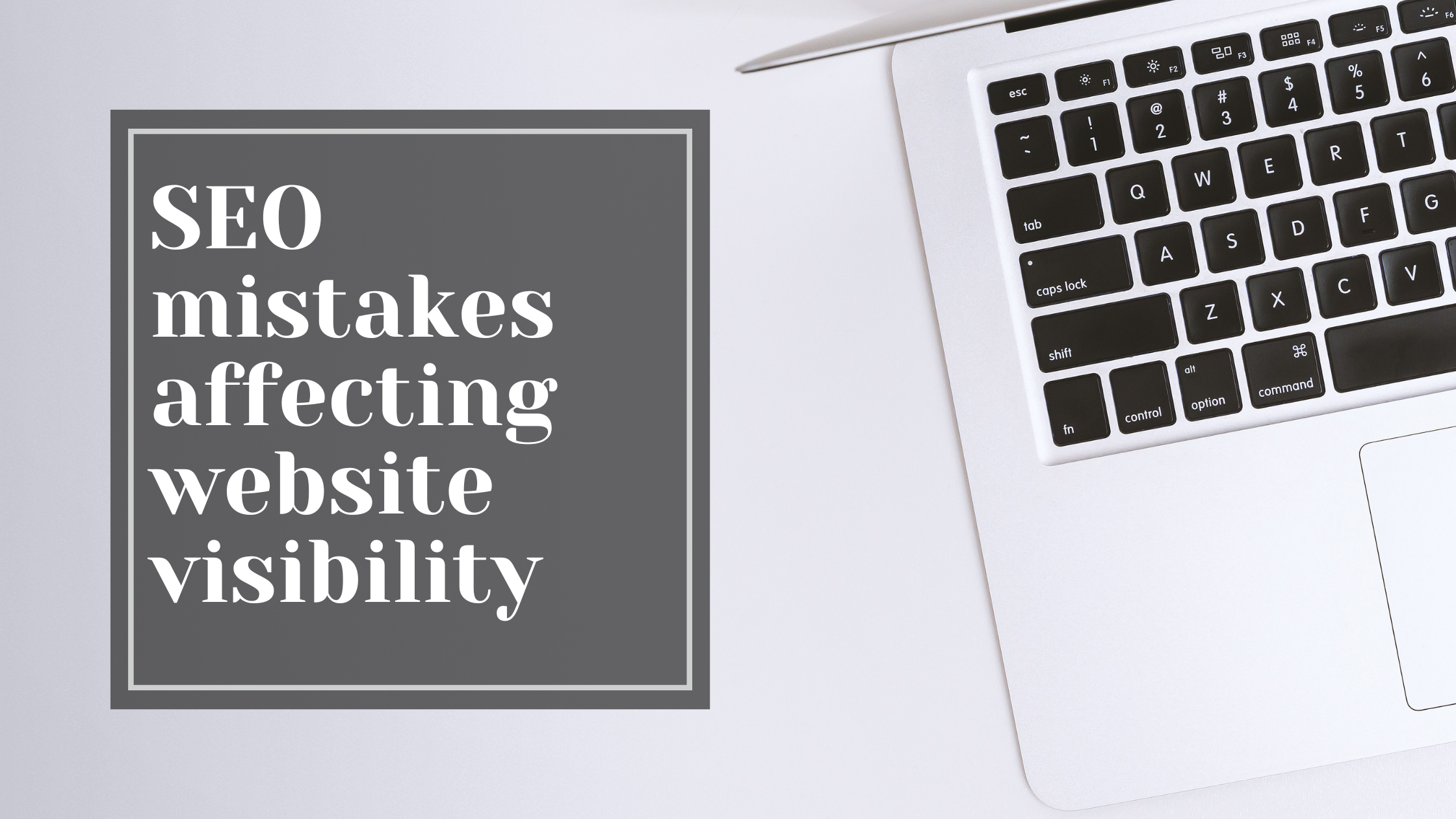 5 SEO Mistakes That Are Killing Your Visibility — and How to Fix Them